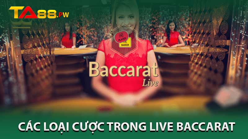 Các Loại Cược Trong Live Baccarat